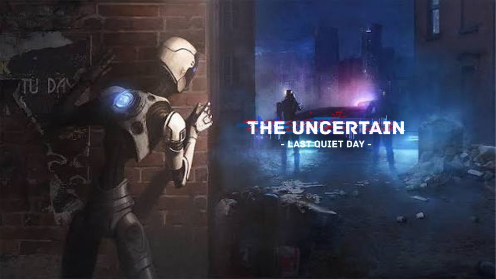 The Uncertain: Last Quiet Day